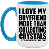 I Love My Boyfriend More Than Collecting Crystals - 15oz Accent Mug Blue