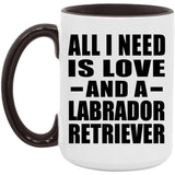 All I Need Is Love And A Labrador Retriever - 15oz Accent Mug Black
