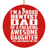 Proud Dentist Dad Of Awesome Daughter - Circle Ornament