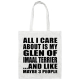 All I Care About Is My Glen Of Imaal Terrier - Tote Bag White