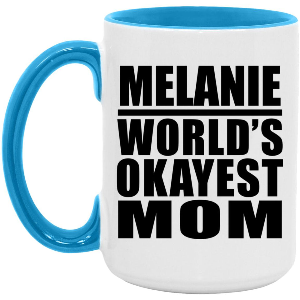 Melanie World's Okayest Mom - 15oz Accent Mug Blue