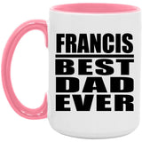 Francis Best Dad Ever - 15oz Accent Mug Pink