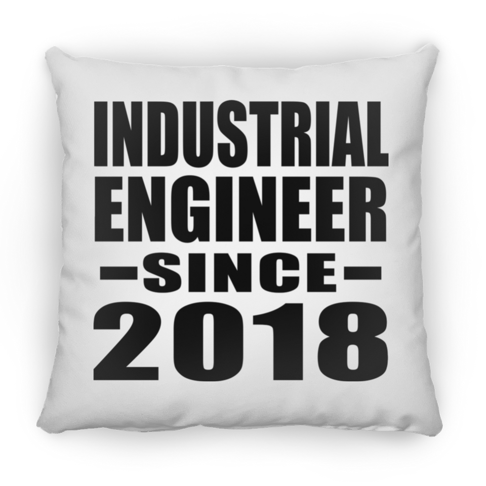 Industrial Engineer Since 2018 - Throw Pillow