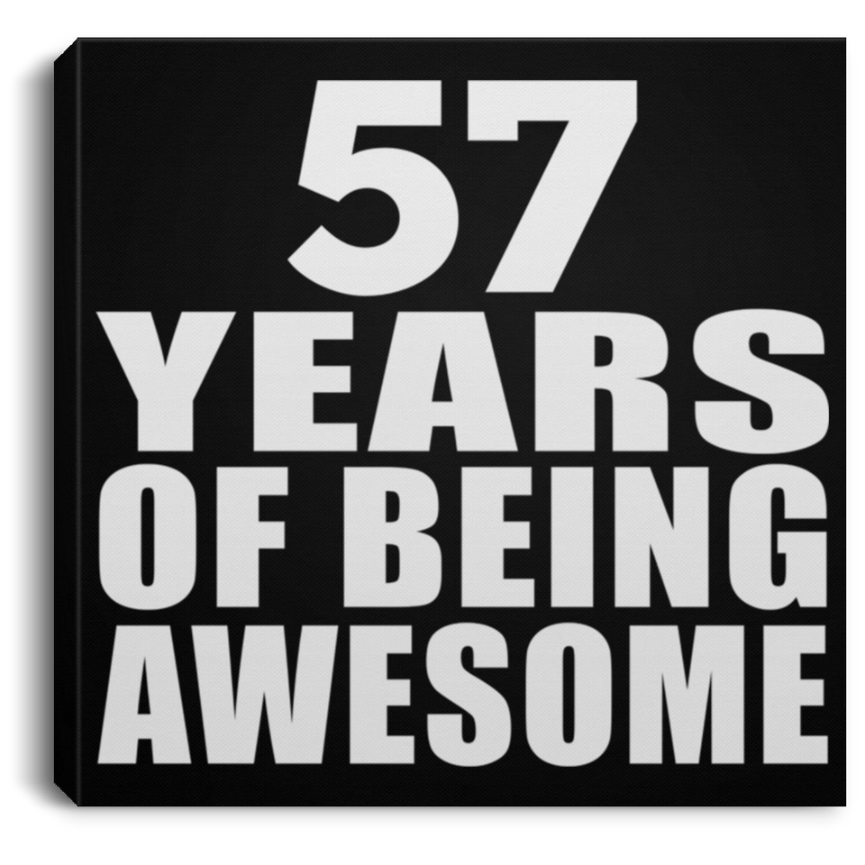 57th Birthday 57 Years Of Being Awesome - Canvas Square