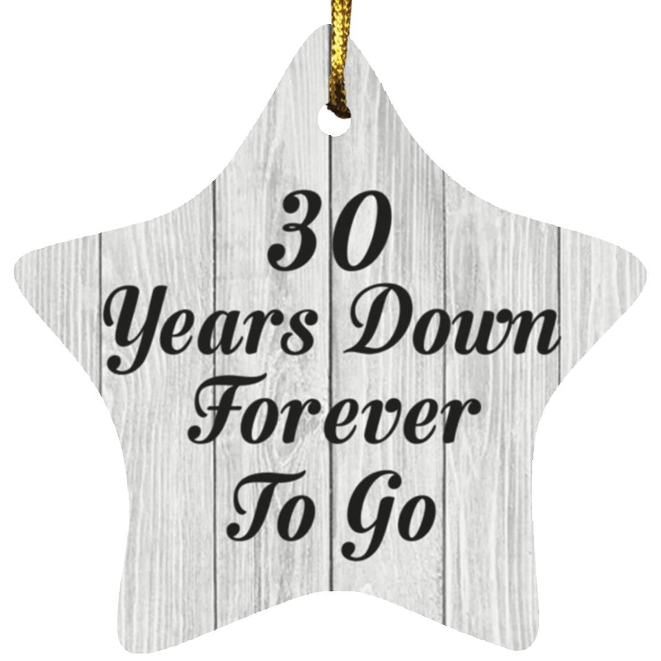30th Anniversary 30 Years Down Forever To Go - Star Ornament F