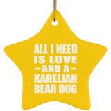 All I Need Is Love And A Karelian Bear Dog - Star Ornament