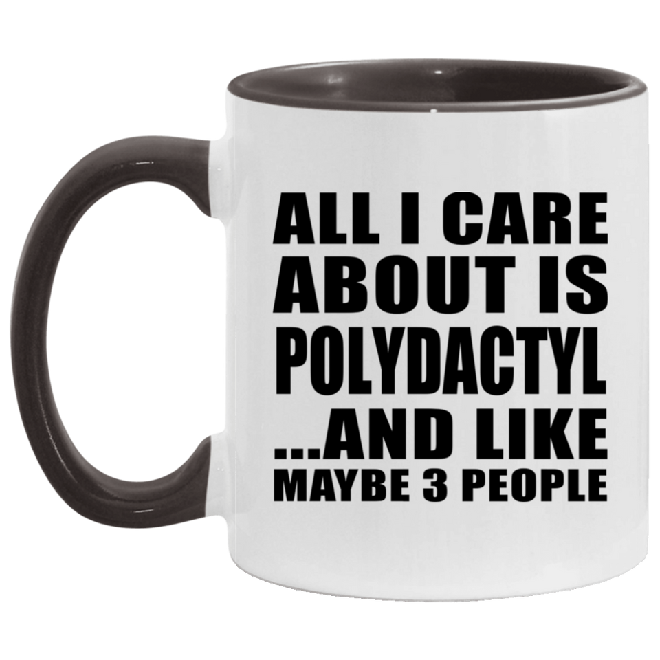 All I Care About Is Polydactyl - 11oz Accent Mug Black