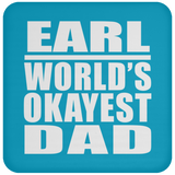 Earl World's Okayest Dad - Drink Coaster