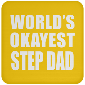 World's Okayest Step Dad - Drink Coaster