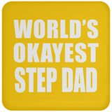 World's Okayest Step Dad - Drink Coaster