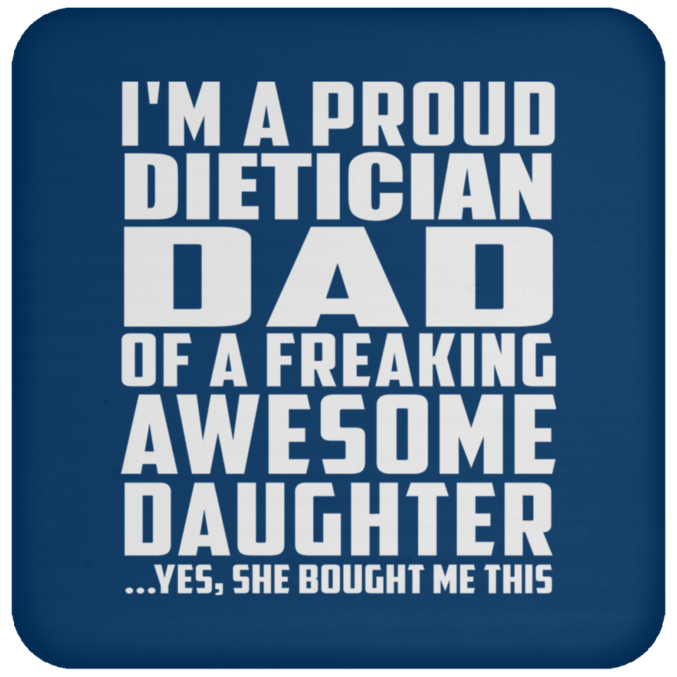 Proud Dietician Dad Of Awesome Daughter - Drink Coaster
