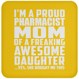 Proud Pharmacist Mom Of Awesome Daughter - Drink Coaster