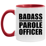 Badass Parole Officer - 11oz Accent Mug Red