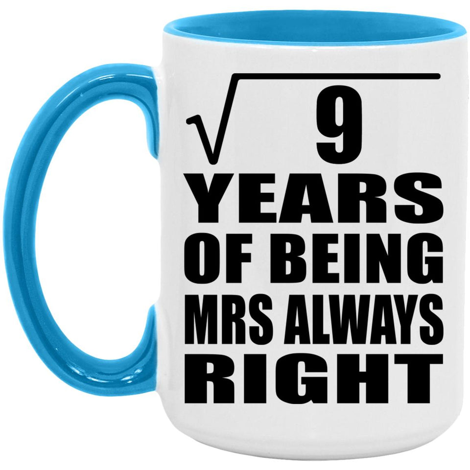 3rd Anniversary Square Root of 9 Years Mrs Always Right - 15oz Accent Mug Blue