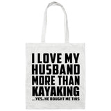 I Love My Husband More Than Kayaking - Tote Bag White