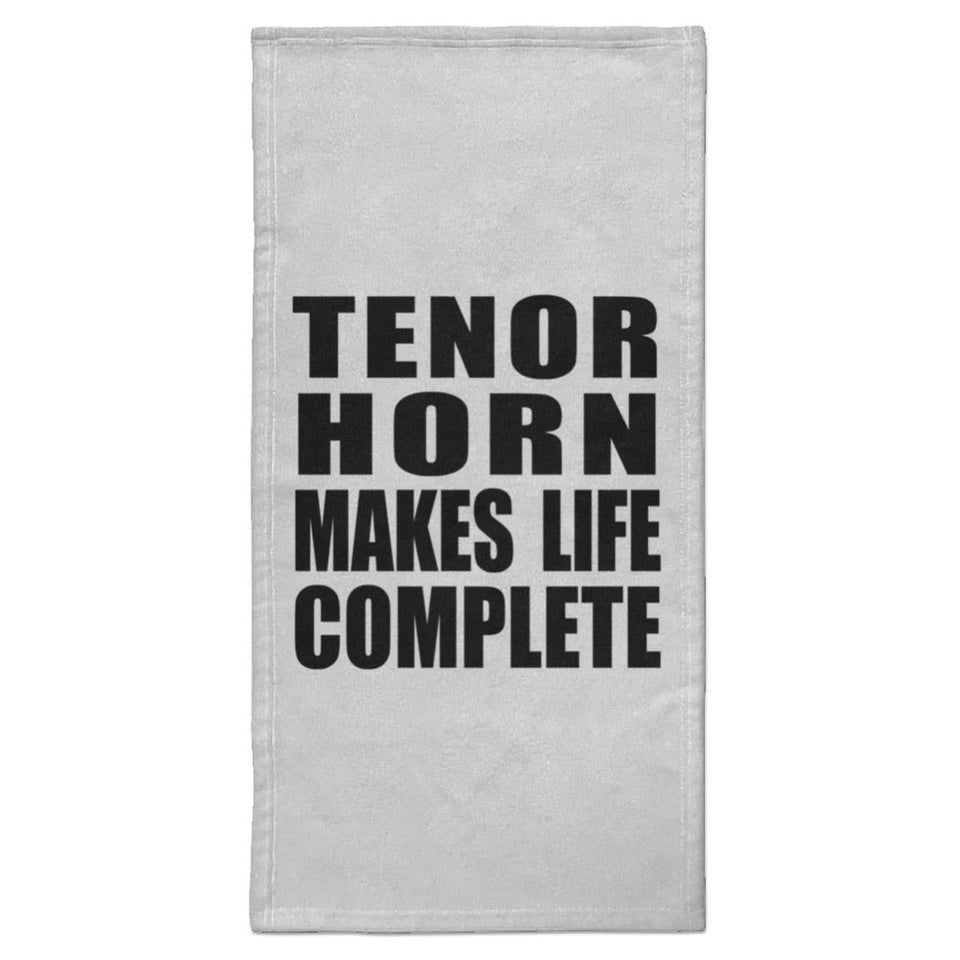 Tenor Horn Makes Life Complete - Hand Towel