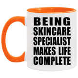 Being Skincare Specialist Makes Life Complete - 11oz Accent Mug Orange