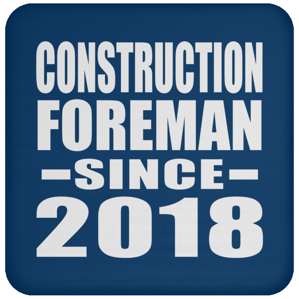 Construction Foreman Since 2018 - Drink Coaster