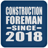 Construction Foreman Since 2018 - Drink Coaster