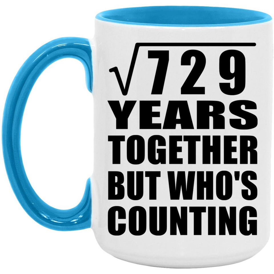 27th Anniversary Square Root of 729 Years Who's Counting - 15oz Accent Mug Blue