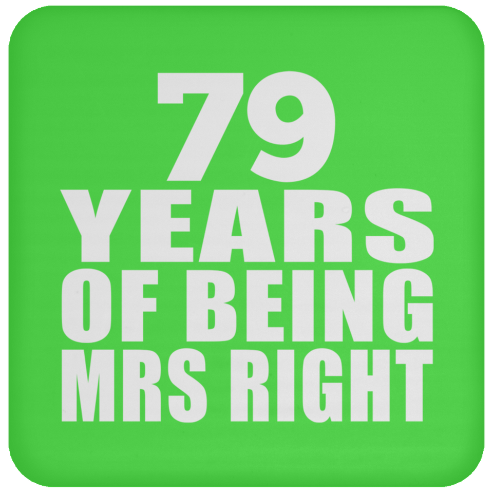 79th Anniversary 79 Years Of Being Mrs Right - Drink Coaster