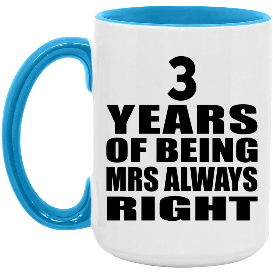 3rd Anniversary 3 Years of Being Mrs Always Right - 15oz Accent Mug Blue