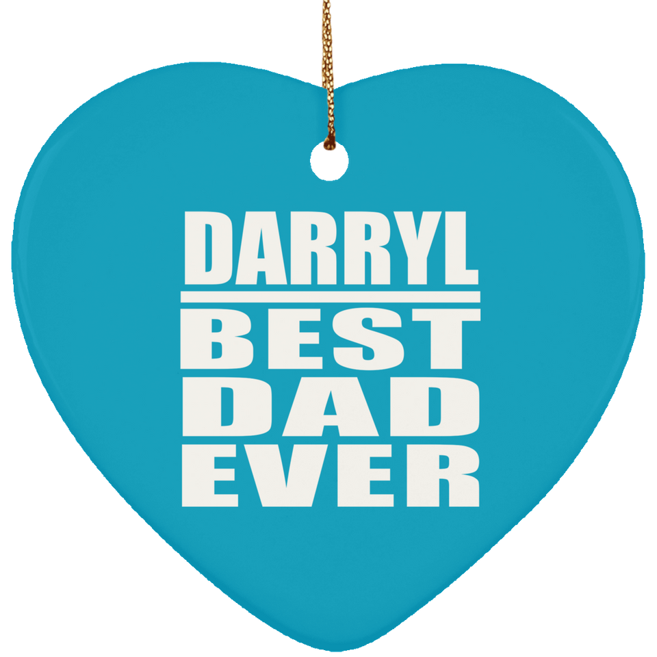 Darryl Best Dad Ever - Heart Ornament