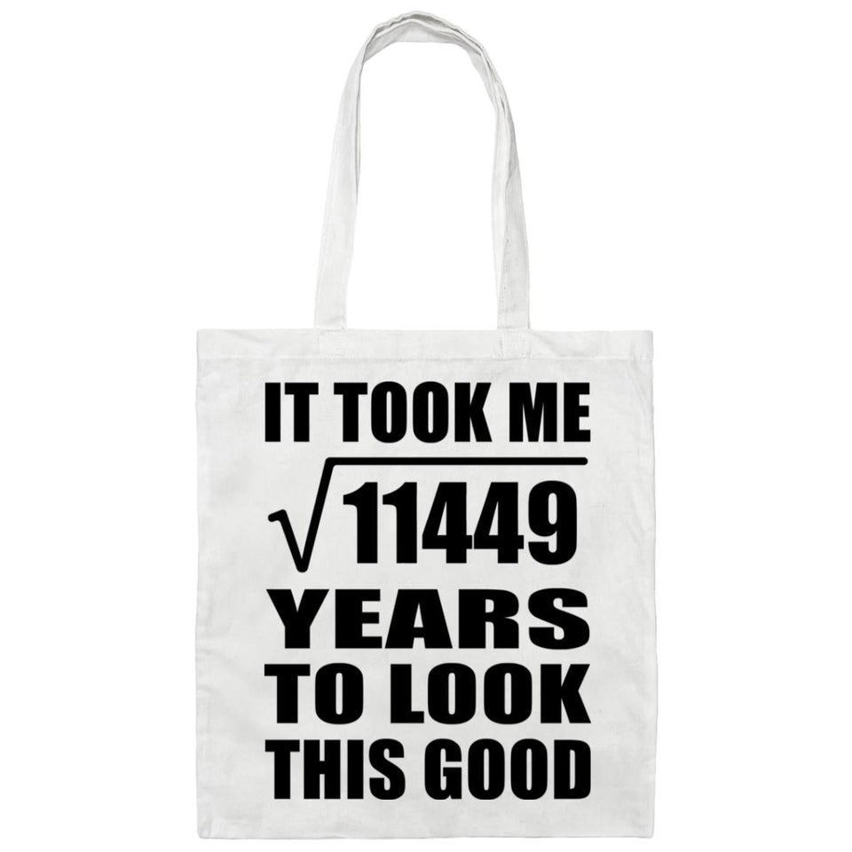 107th Birthday Took Square Root of 11449 Years To Look Good - Tote Bag White