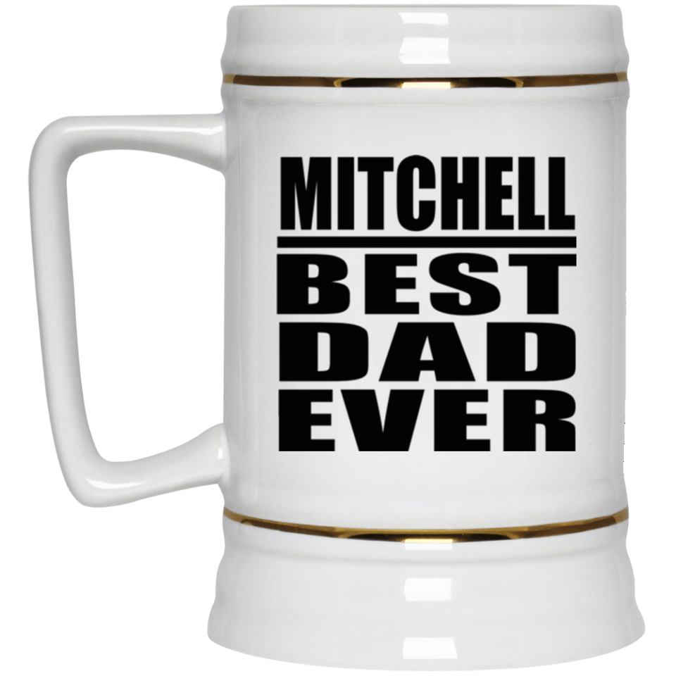 Mitchell Best Dad Ever - Beer Stein