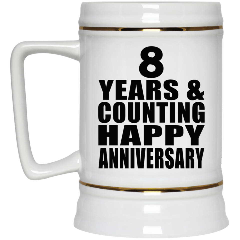 Happy 8th Anniversary 8 Years & Counting - Beer Stein