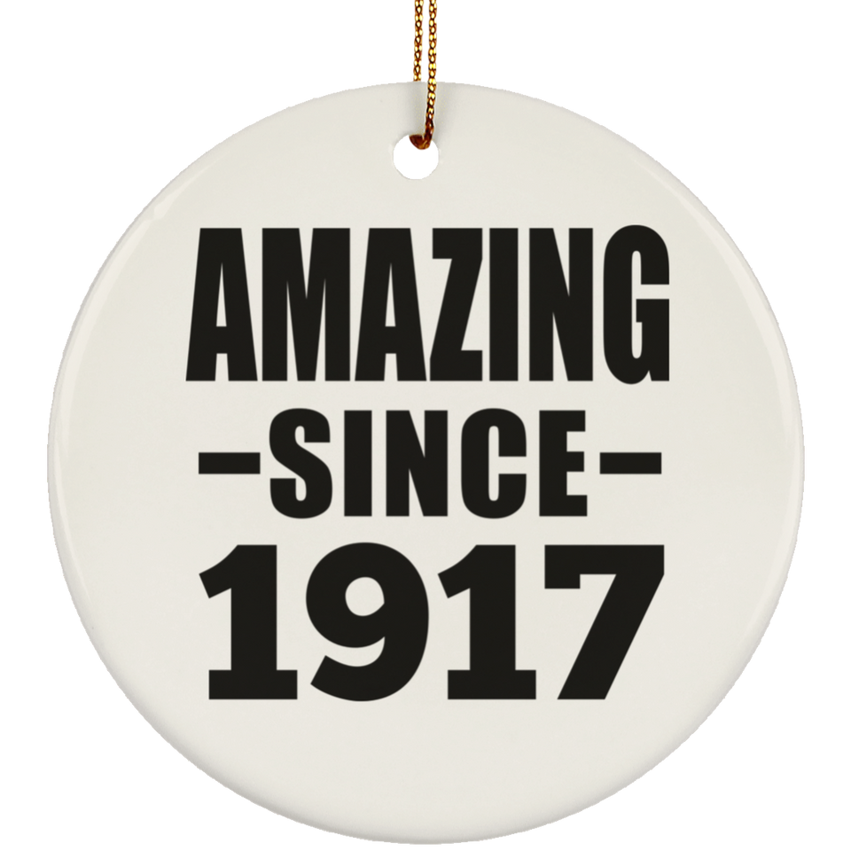107th Birthday Amazing Since 1917 - Circle Ornament