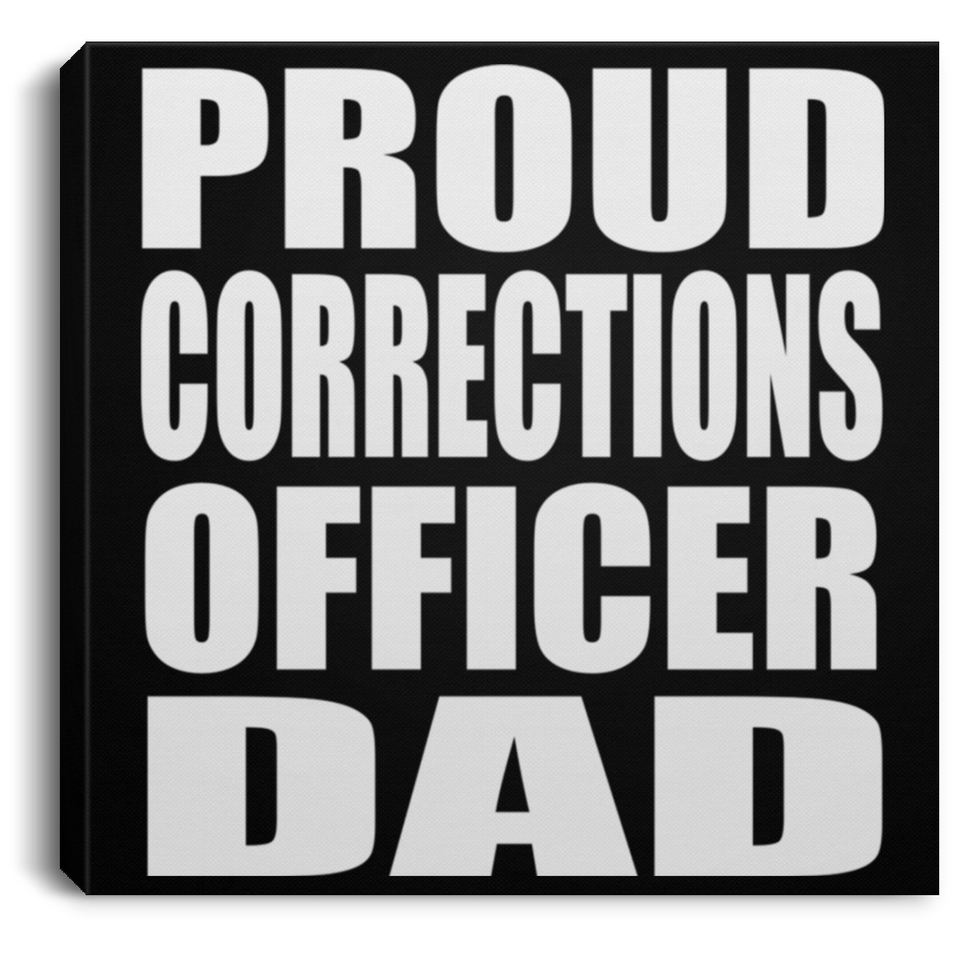 Proud Corrections Officer Dad - Canvas Square