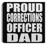 Proud Corrections Officer Dad - Canvas Square