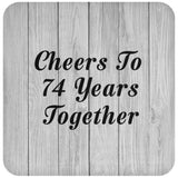 74th Anniversary Cheers To 74 Years Together - Drink Coaster F