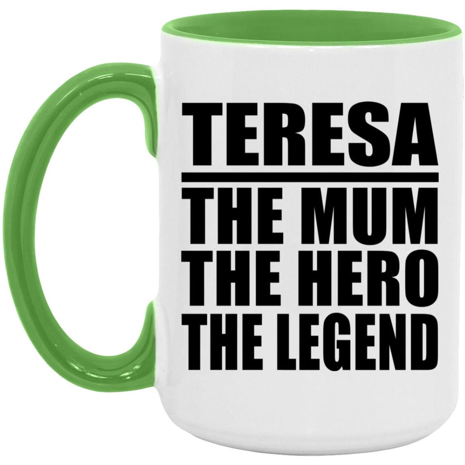 Teresa The Mum The Hero The Legend - 15oz Accent Mug Green
