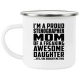 Proud Stenographer Mom Of Awesome Daughter - 12oz Camping Mug