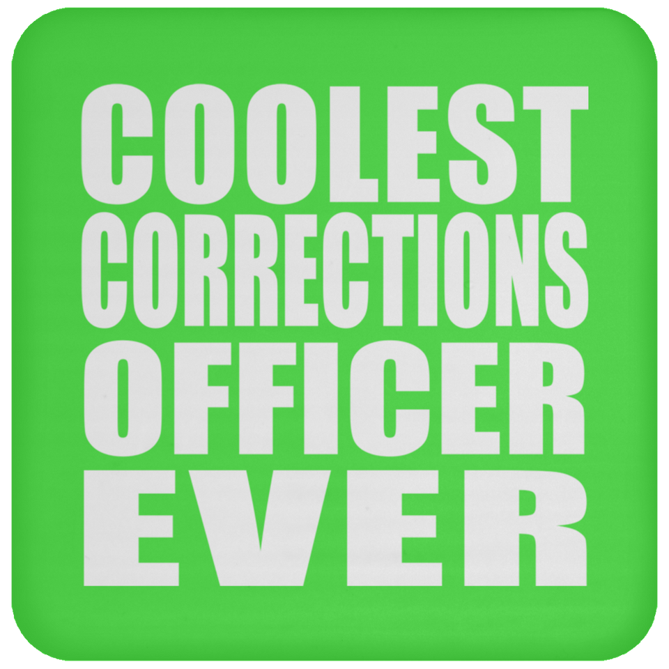Coolest Corrections Officer Ever - Drink Coaster