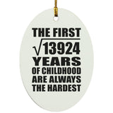 118th Birthday Square Root of 13924 Years of Childhood - Oval Ornament