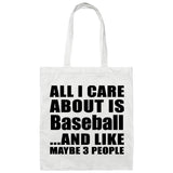 All I Care About Is Baseball - Tote Bag White