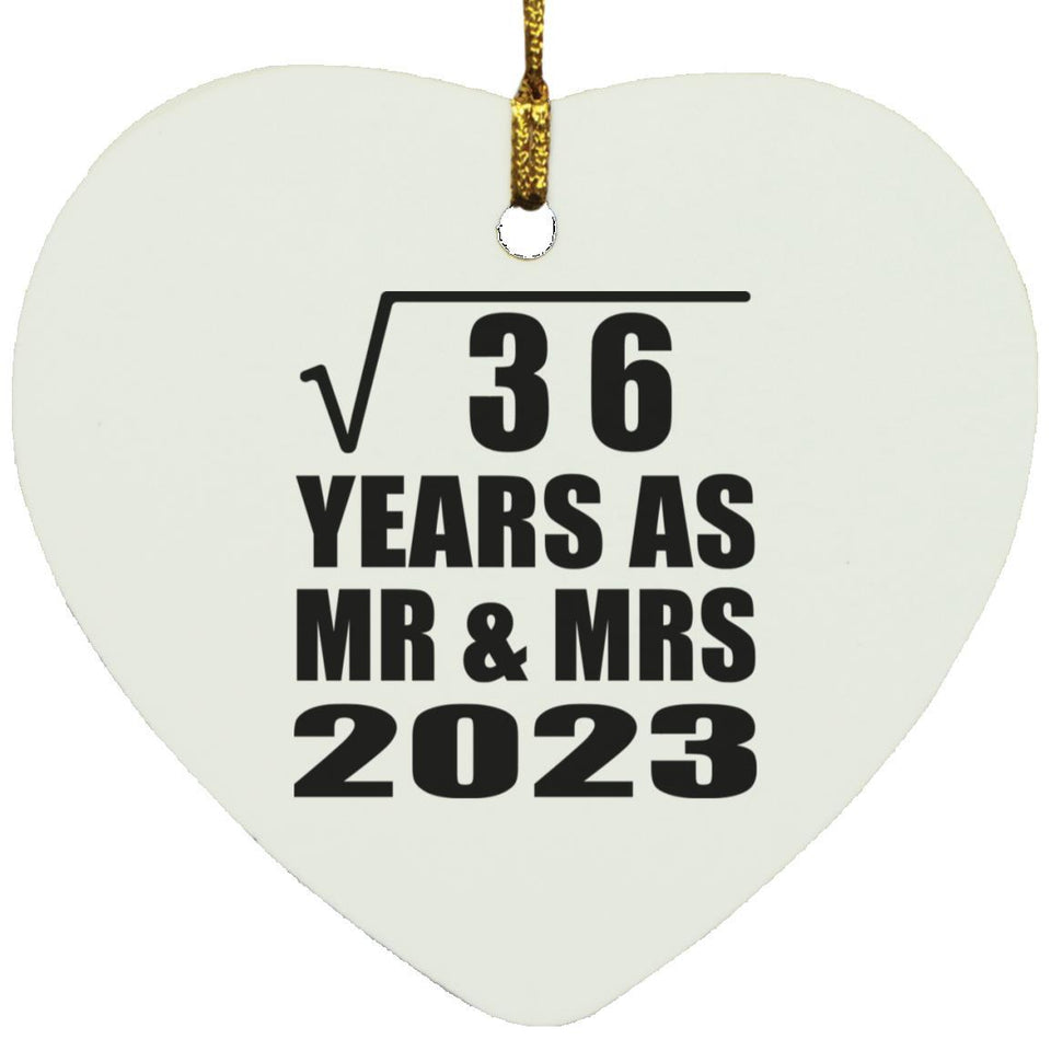 6th Anniversary Square Root of 36 Years As Mr & Mrs 2023 - Heart Ornament