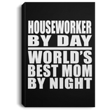 Houseworker By Day World's Best Mom By Night - Canvas Portrait