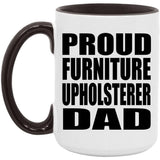 Proud Furniture Upholsterer Dad - 15oz Accent Mug Black