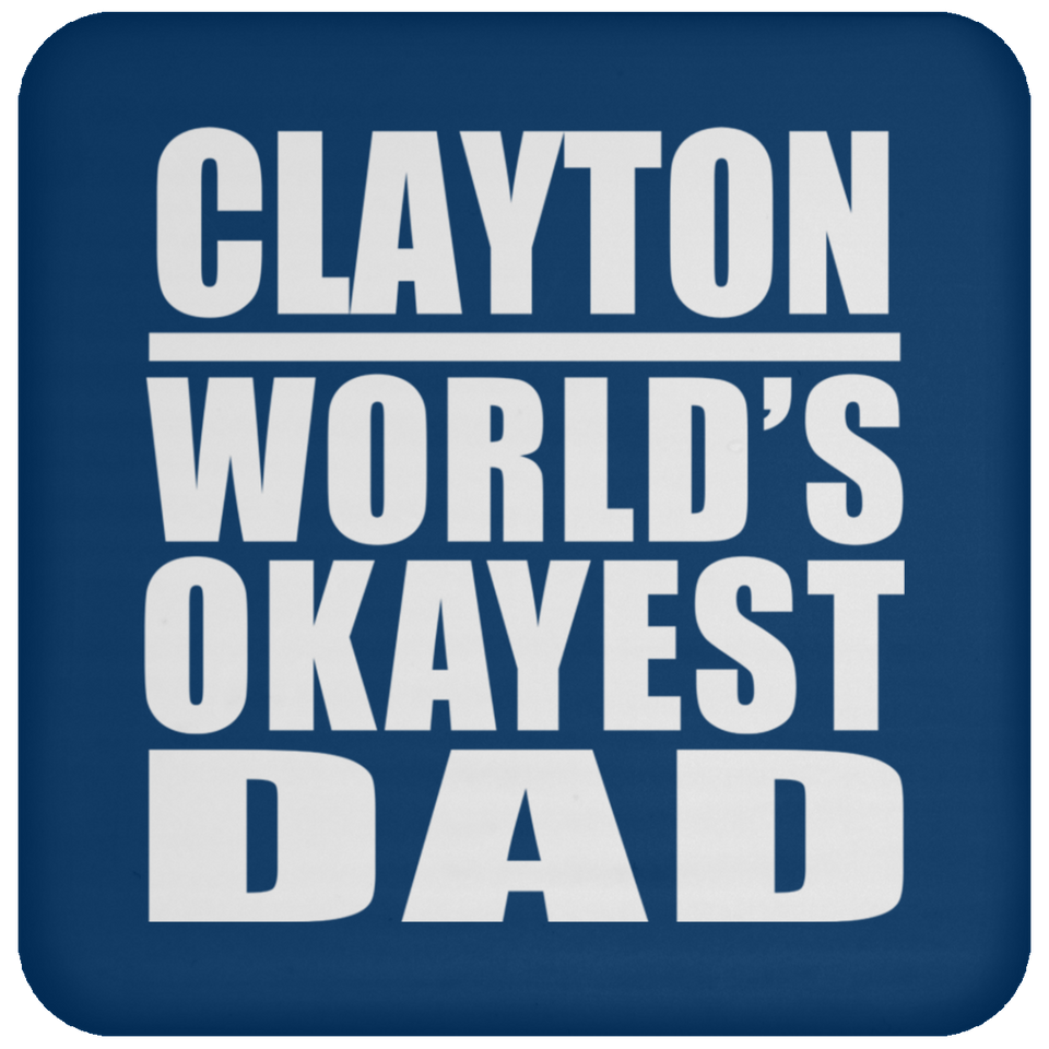 Clayton World's Okayest Dad - Drink Coaster