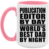 Publication Editor By Day World's Best Dad By Night - 15oz Accent Mug Pink