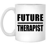Future Therapist - 11oz Coffee Mug