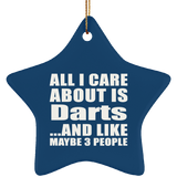 All I Care About Is Darts - Star Ornament