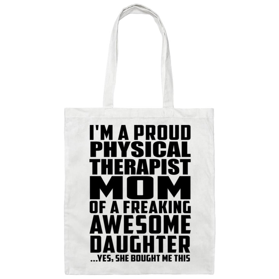 Proud Physical Therapist Mom Of Awesome Daughter - Tote Bag White