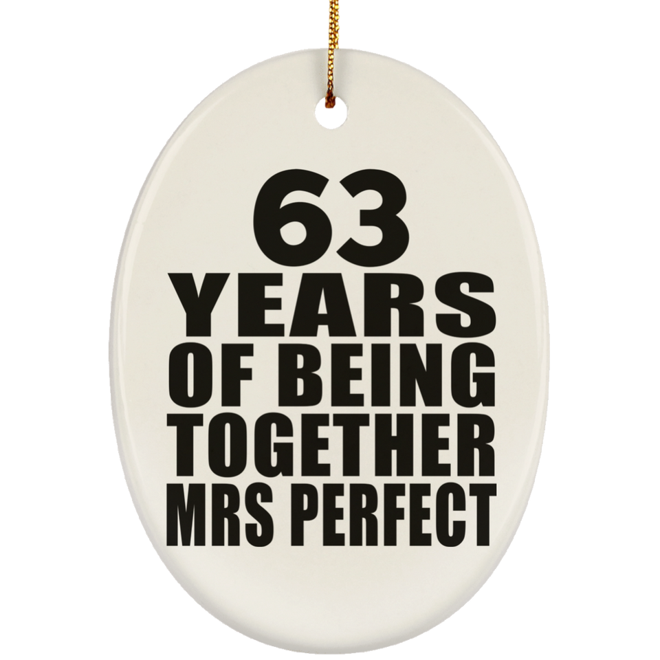 63rd Anniversary 63 Years Of Being Mrs Perfect - Oval Ornament