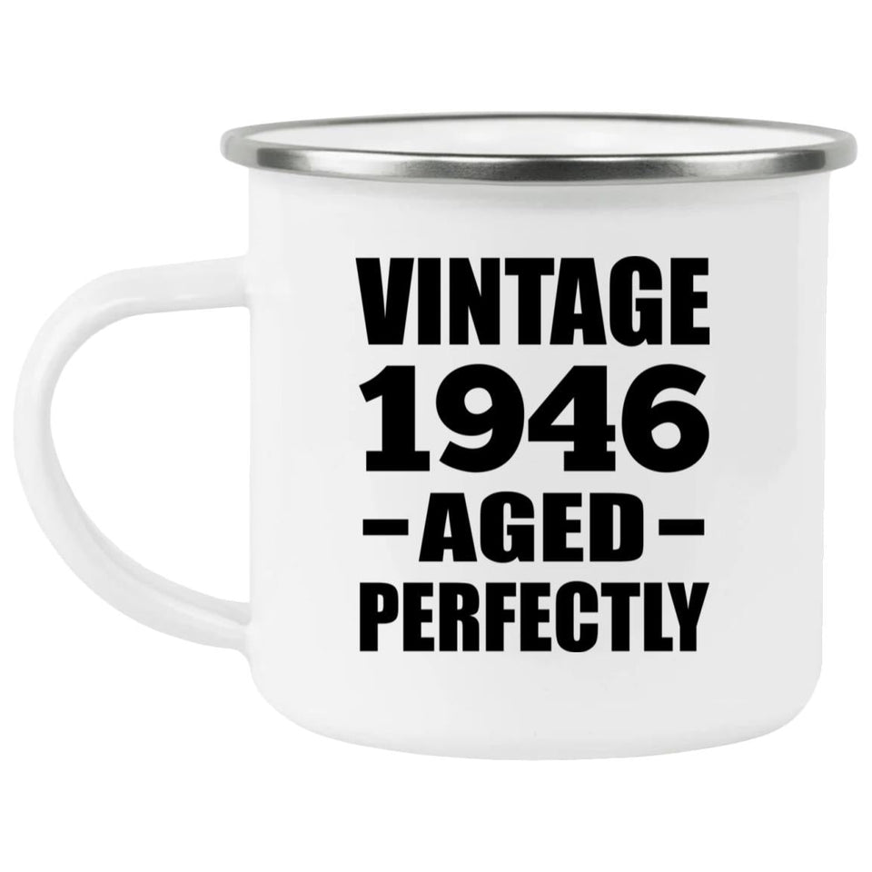78th Birthday Vintage 1946 Aged Perfectly - 12oz Camping Mug