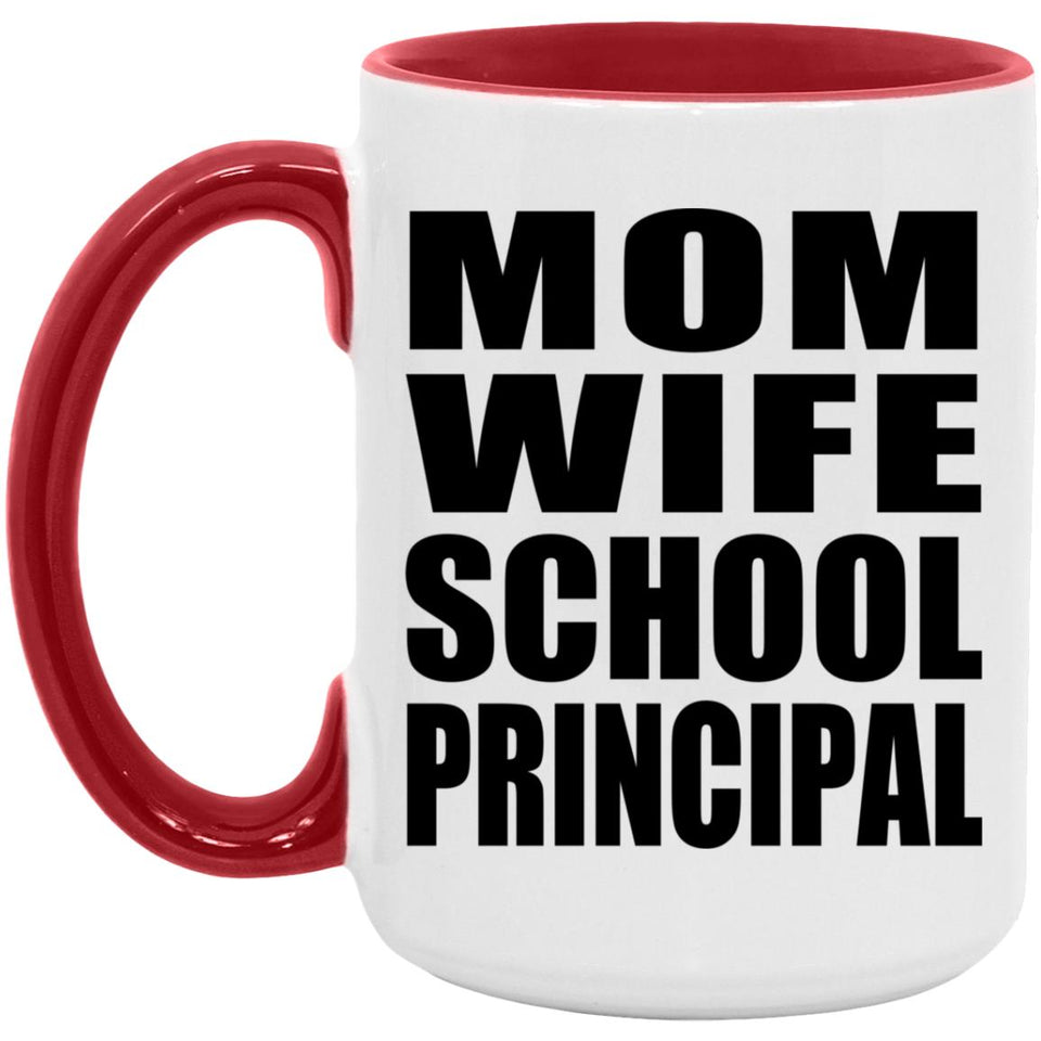 Mom Wife School Principal - 15oz Accent Mug Red